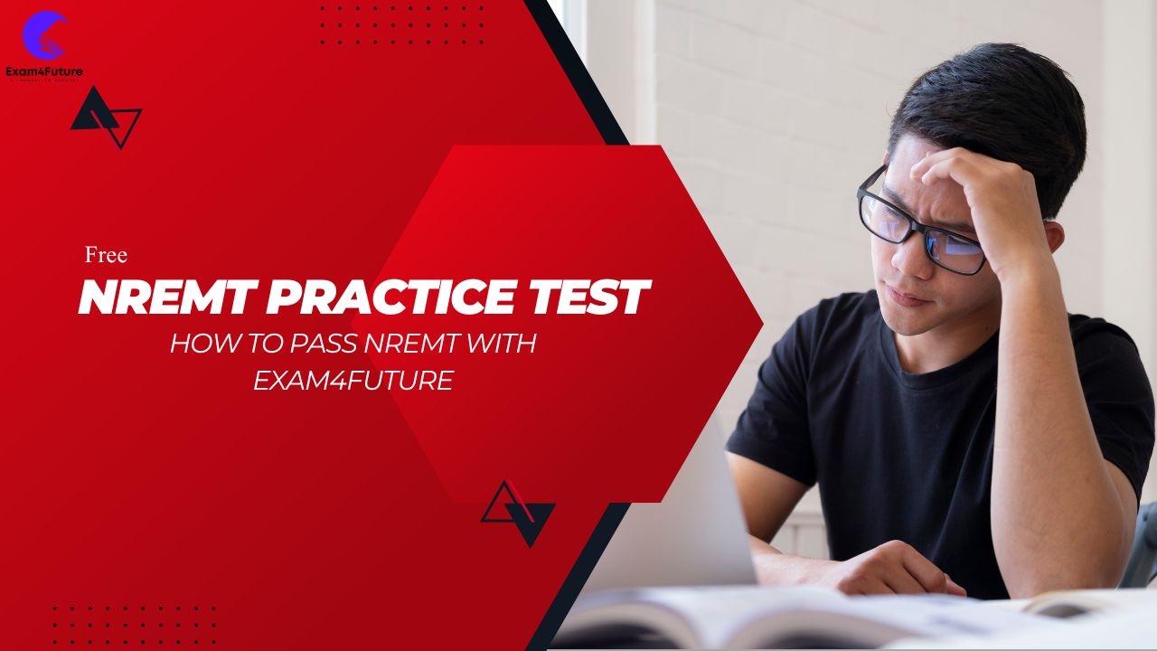 Free NREMT Practice Test How To Pass NREMT? Exam4Future