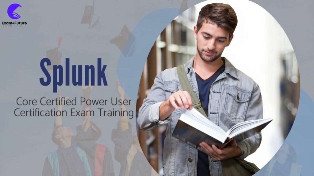 Splunk Core Certified Power User