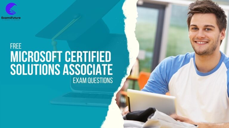 Microsoft Certified Solutions Associate Exam Questions