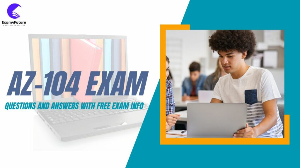 AZ-104 Exam Questions and Answers