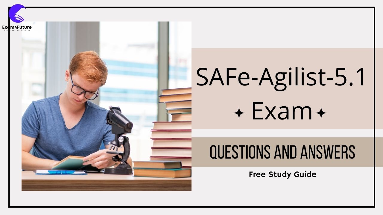 SAFe-Agilist-5.1 Exam Questions and Answers
