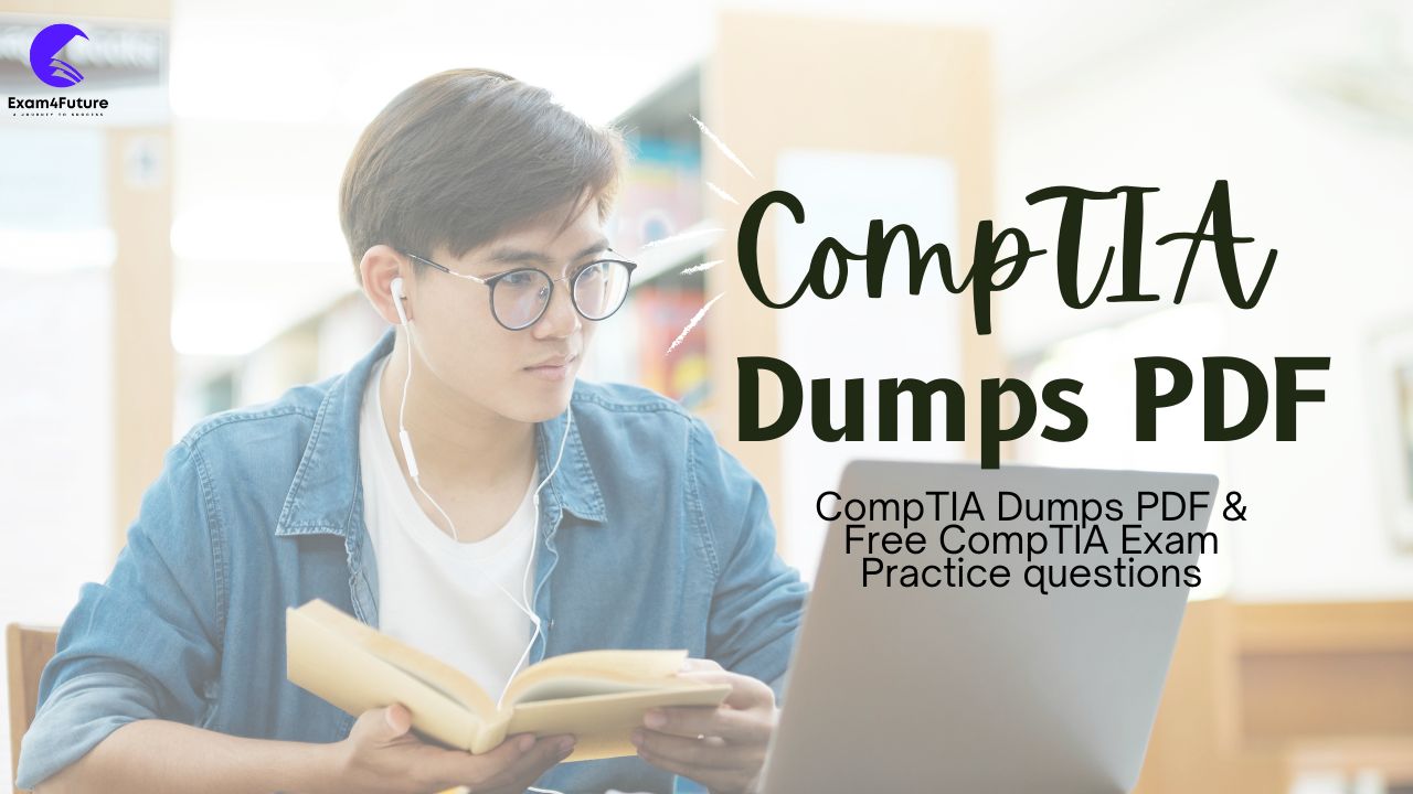 CompTIA Dumps: Free Valid IT Exam questions and answers pdf