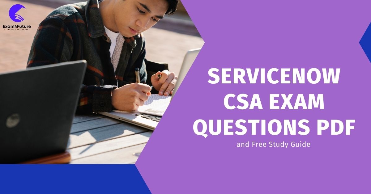 Servicenow CSA Exam Questions PDF
