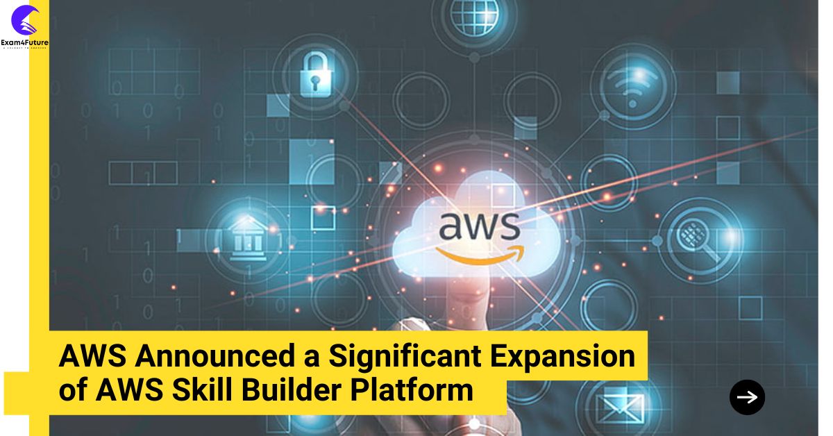 AWS Announced a Significant Expansion of AWS Skill Builder Platform