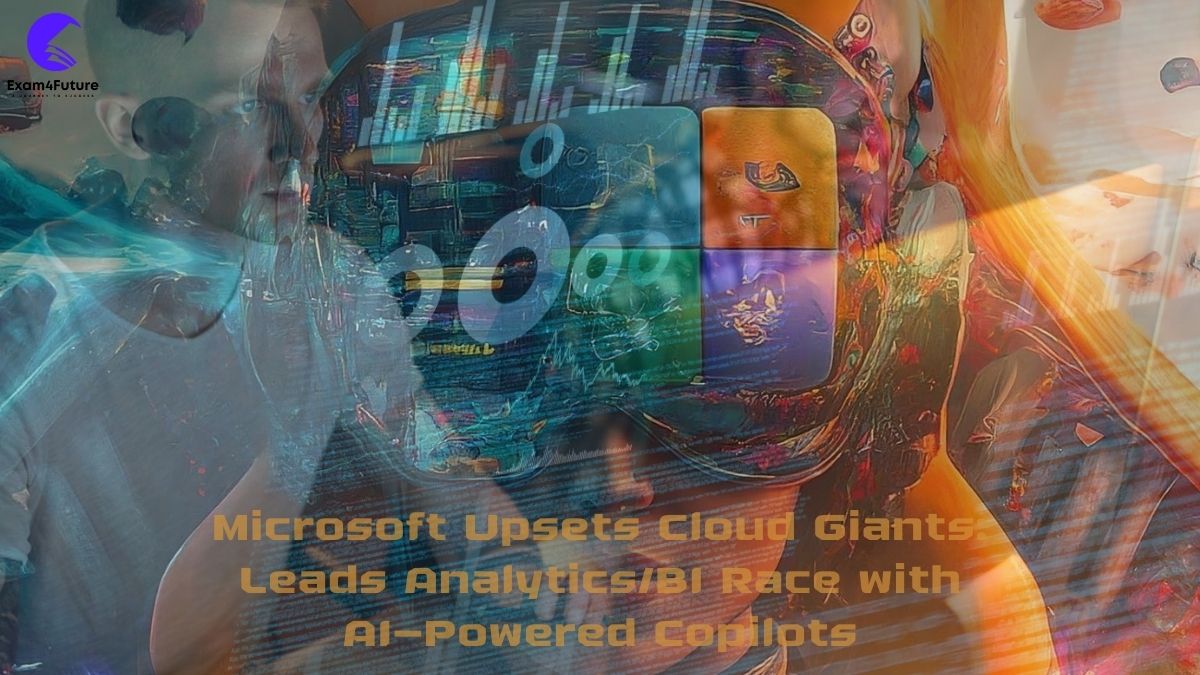 Microsoft Upsets Cloud Giants Leads AnalyticsBI Race with AI-Powered Copilots
