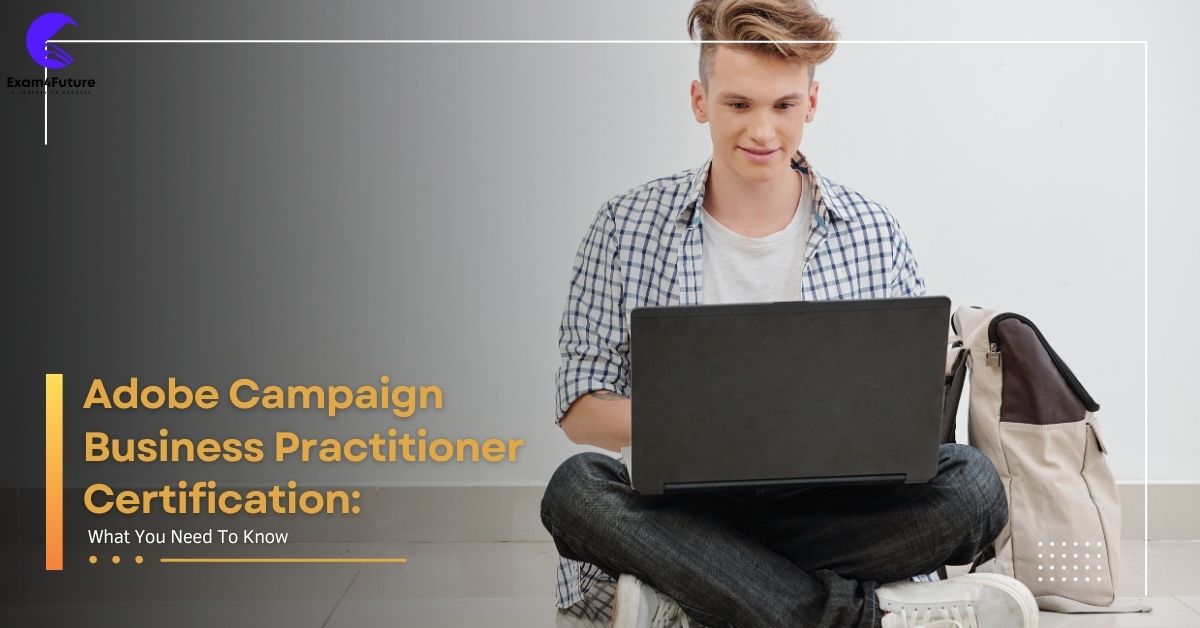 Adobe Campaign Business Practitioner Certification